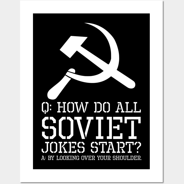 Political Anti Communist - How do all Soviet jokes start? Wall Art by Styr Designs